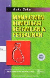 Image of Buku saku Manajemen komplikasi kehamilan dan persalinan