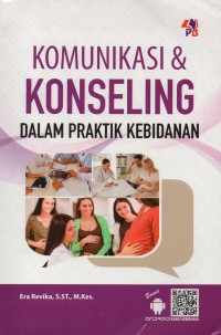 Image of Komunikasi dan konseling: dalam praktik kebidanan