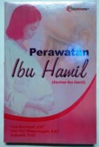 Image of Perawatan ibu hamil (asuhan ibu hamil)