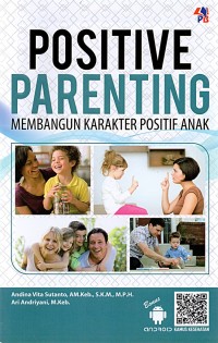 Image of Positive parenting: membangun karakter positif anak